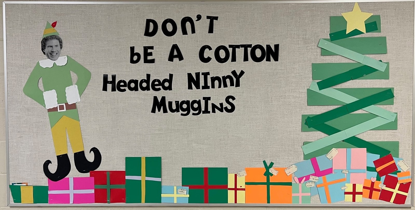 Dont Be A Cotton Headed Ninny Muggins Bulletin Board